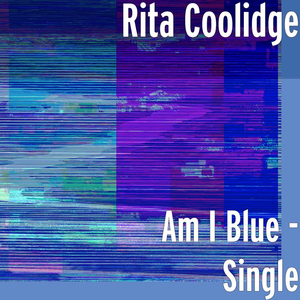 Песня i blue. Rita Blue. I am Blue. I am Single.