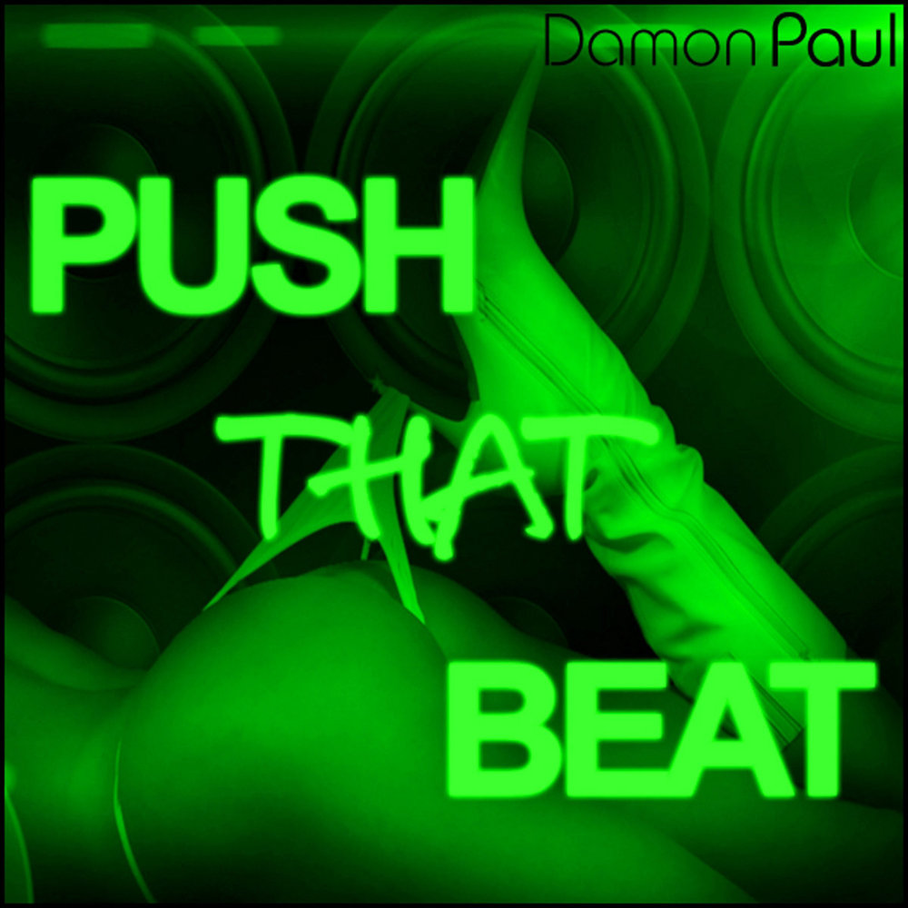 Push that. Музыкальный пуш. donique имя. push for beat for. donique, jonny calypso - let the beat control your body.