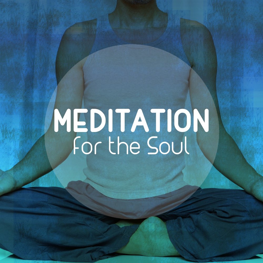 Soul Meditation. For the Soul. Four Souls. Music for the Soul.