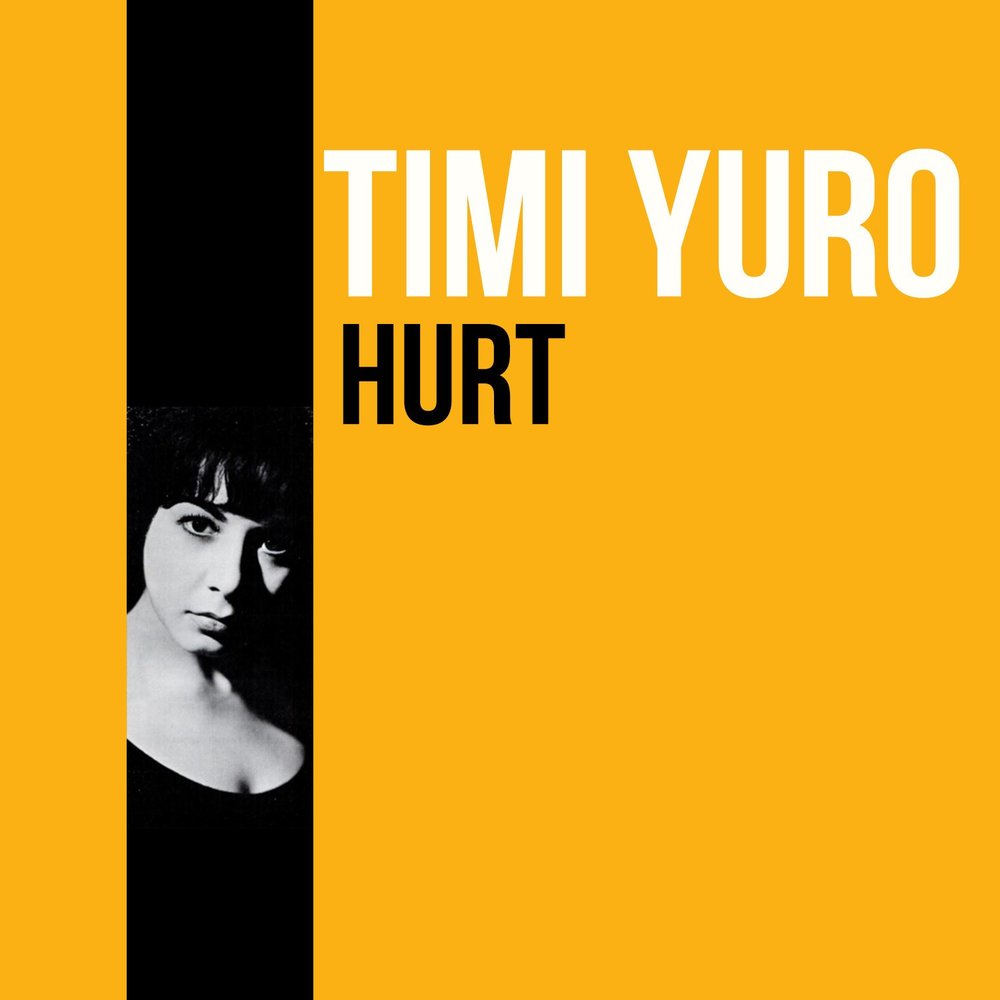 Hurt время. Timi Yuro - hurt. LP Yuro, Timi: hurt. Тими юро. Hurt песня слушать.