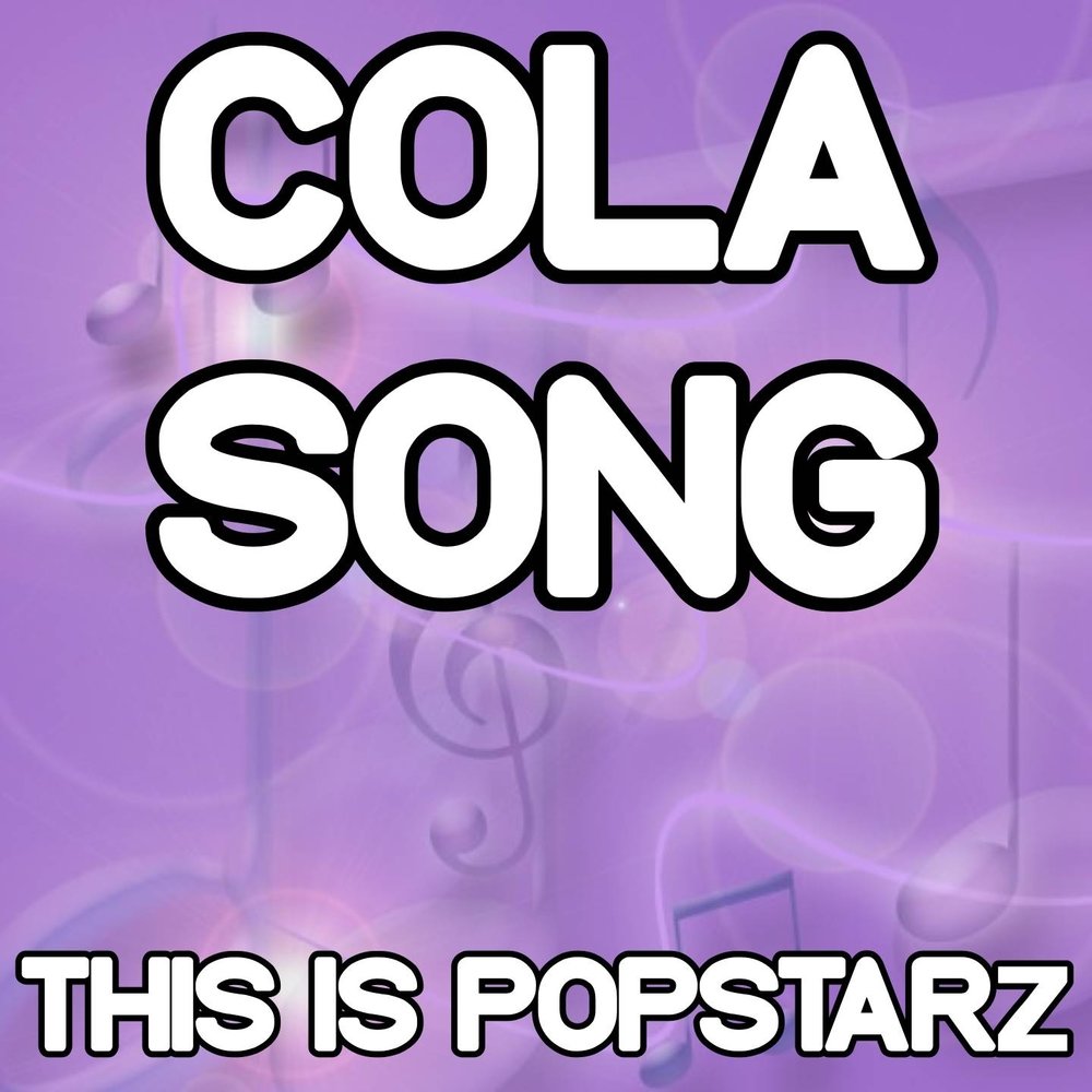 Cola song. Кола Сонг песня. Cola песня. Кола Сонг песня слушать. Песня цола.