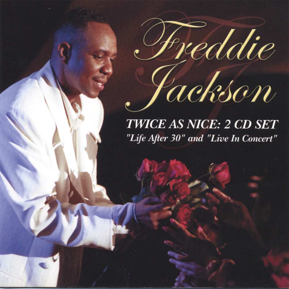 Freddie jackson. Freddie Jackson_-_Rock_me_Tonight_(for_old_times_sake. Twice as nice. Nice as.