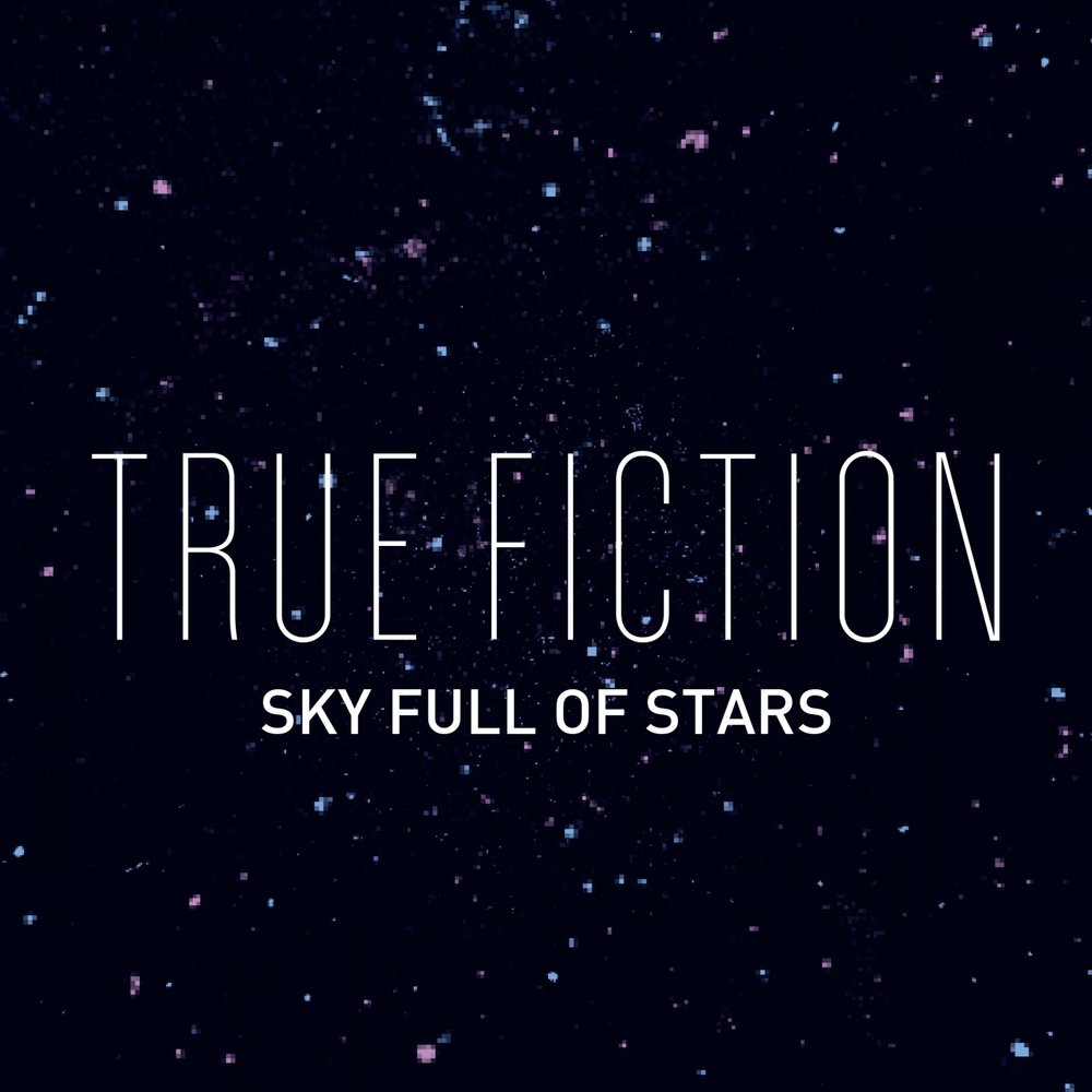 Full of stars. A Sky Full of Stars. Sky Full.