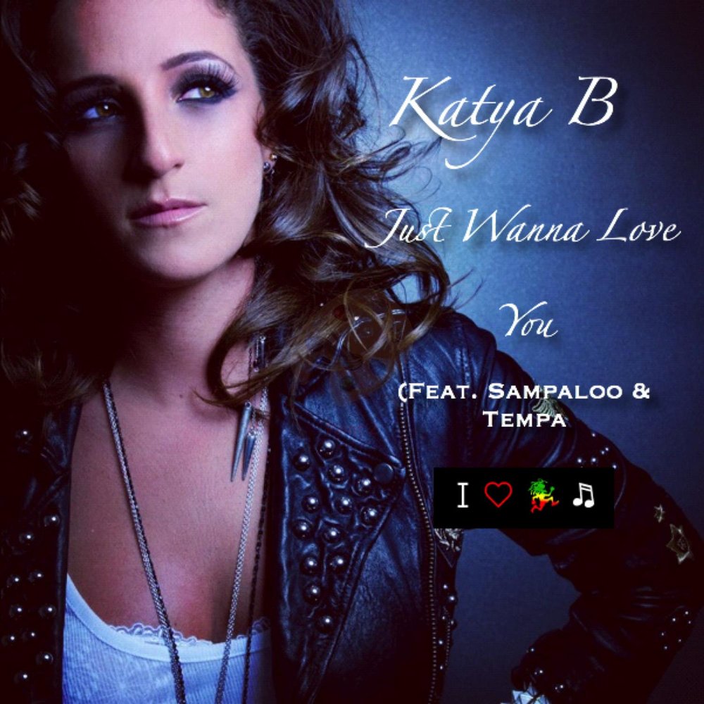 Wanna love u. Katya b. Катя b. I just wanna Love you.