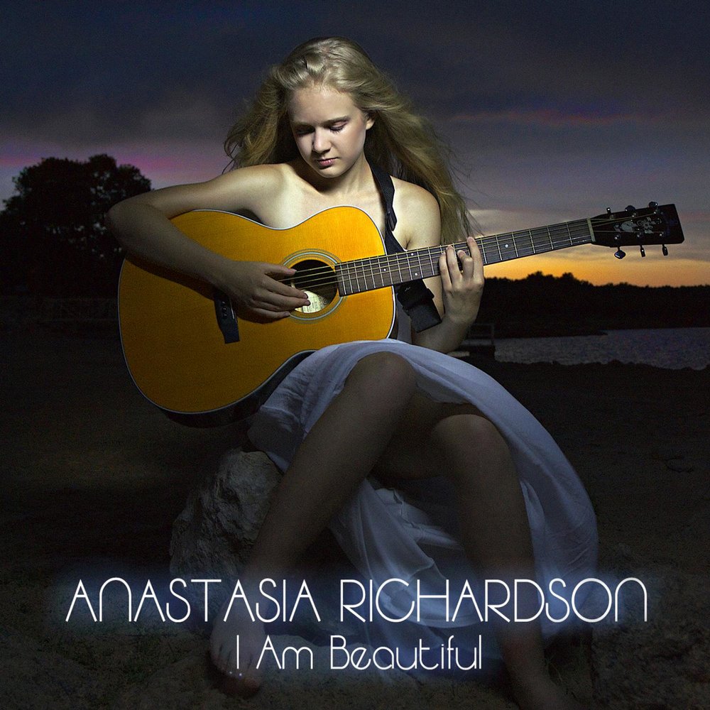 I am beautiful. Анастасия Ричардсон. Анастасия дискография. Anastasia плейлист. Анастасия Ричардсон Сочи.