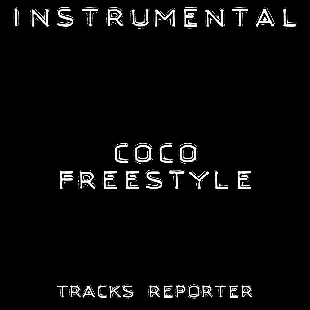 Instrumental track. Coco Freestyle. Tracker Freestyle. Бак Freestyle.