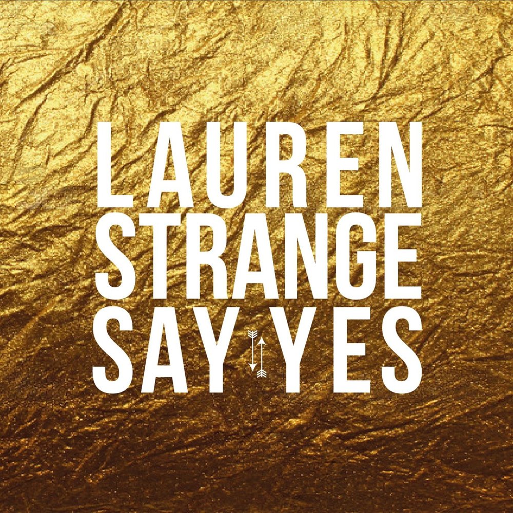 Say my words. Lauren Strange. Обложка say tenger. I said Yes картинка. Say Yes.