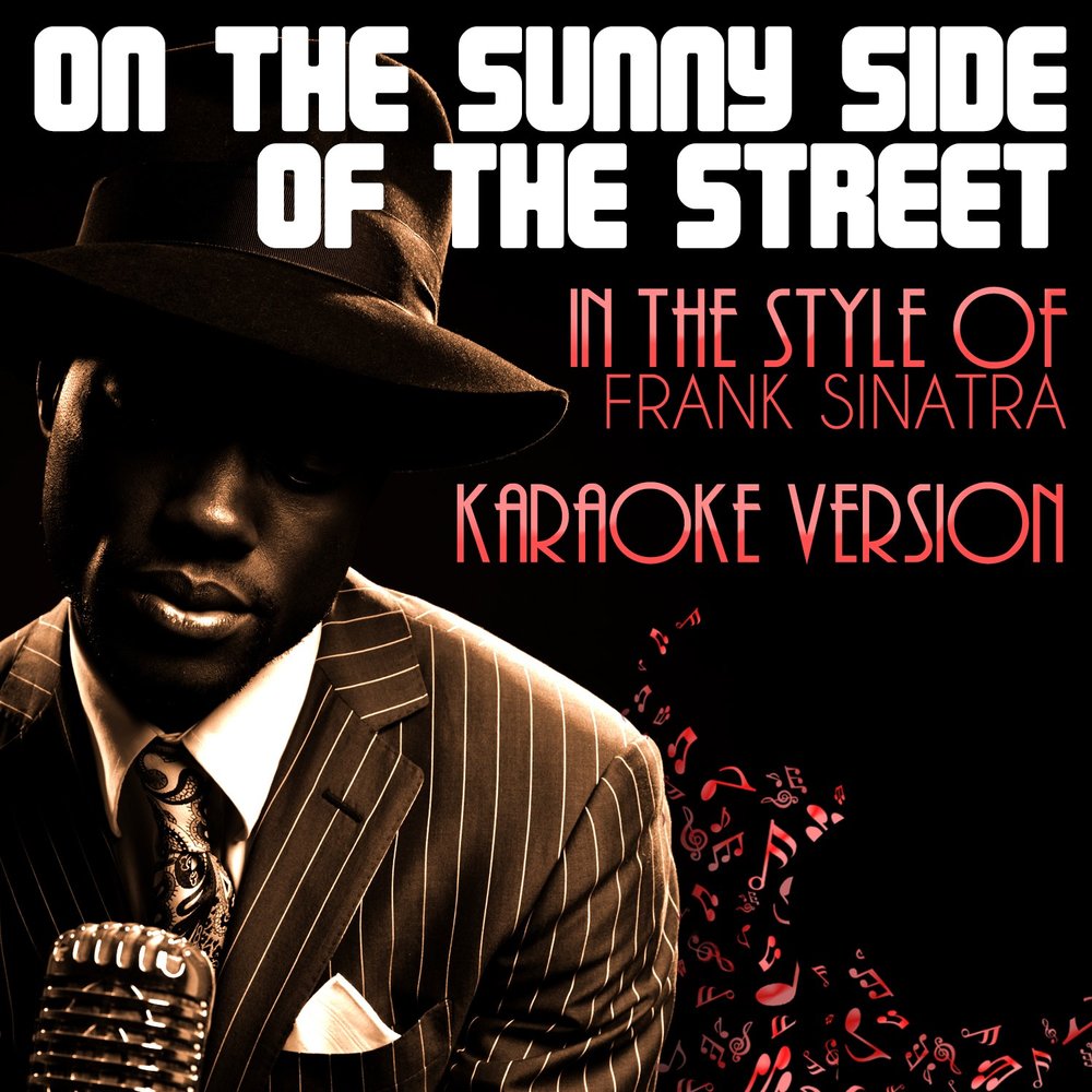 Frank Sinatra - on the Sunny Side of the Street. On the Sunny Side of the Street. On the Sunny Side of the Street Постер. Herb Alpert Sunny Side of the Street.