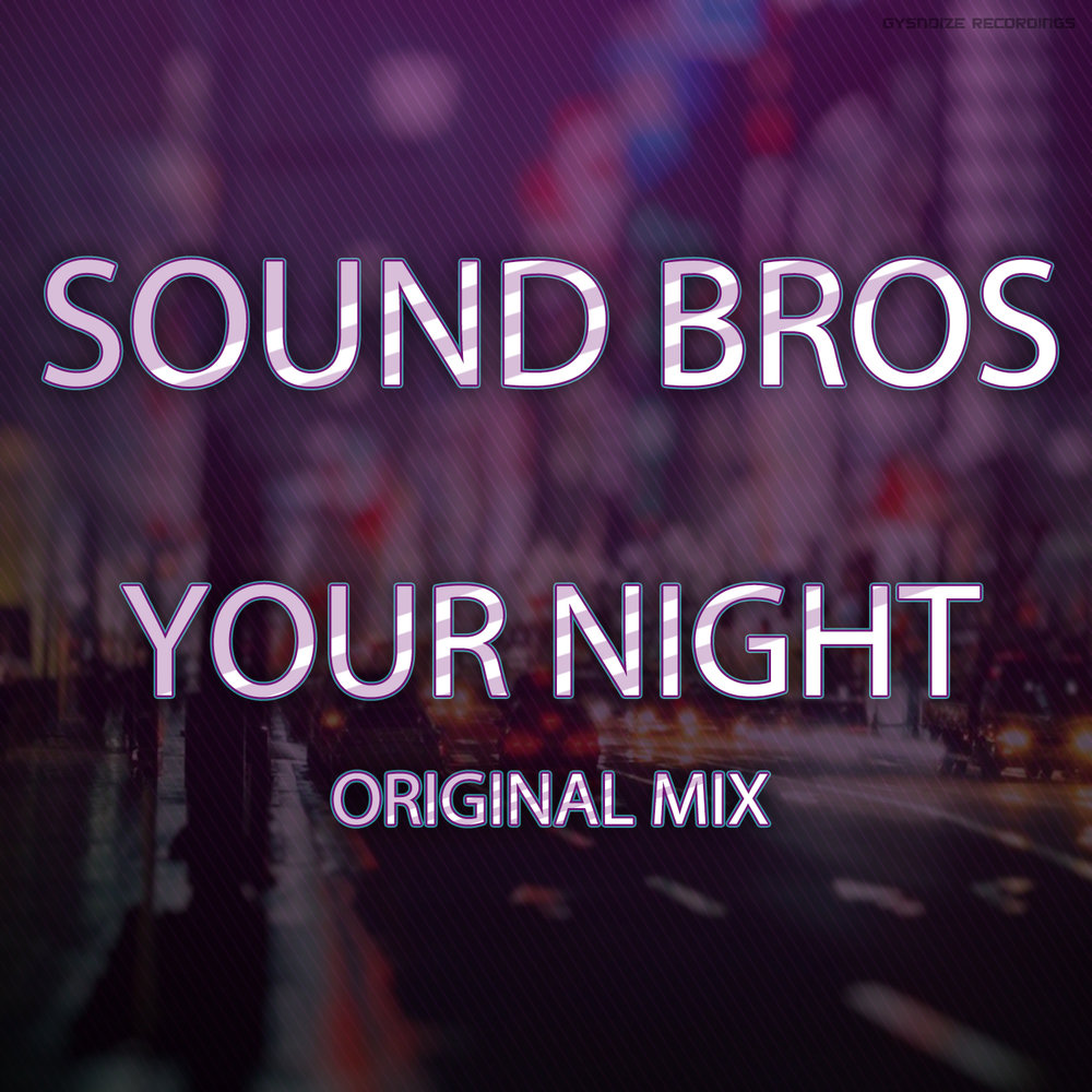 Your bro. Your Night. Bro Sound. В.Текель Sound bro.