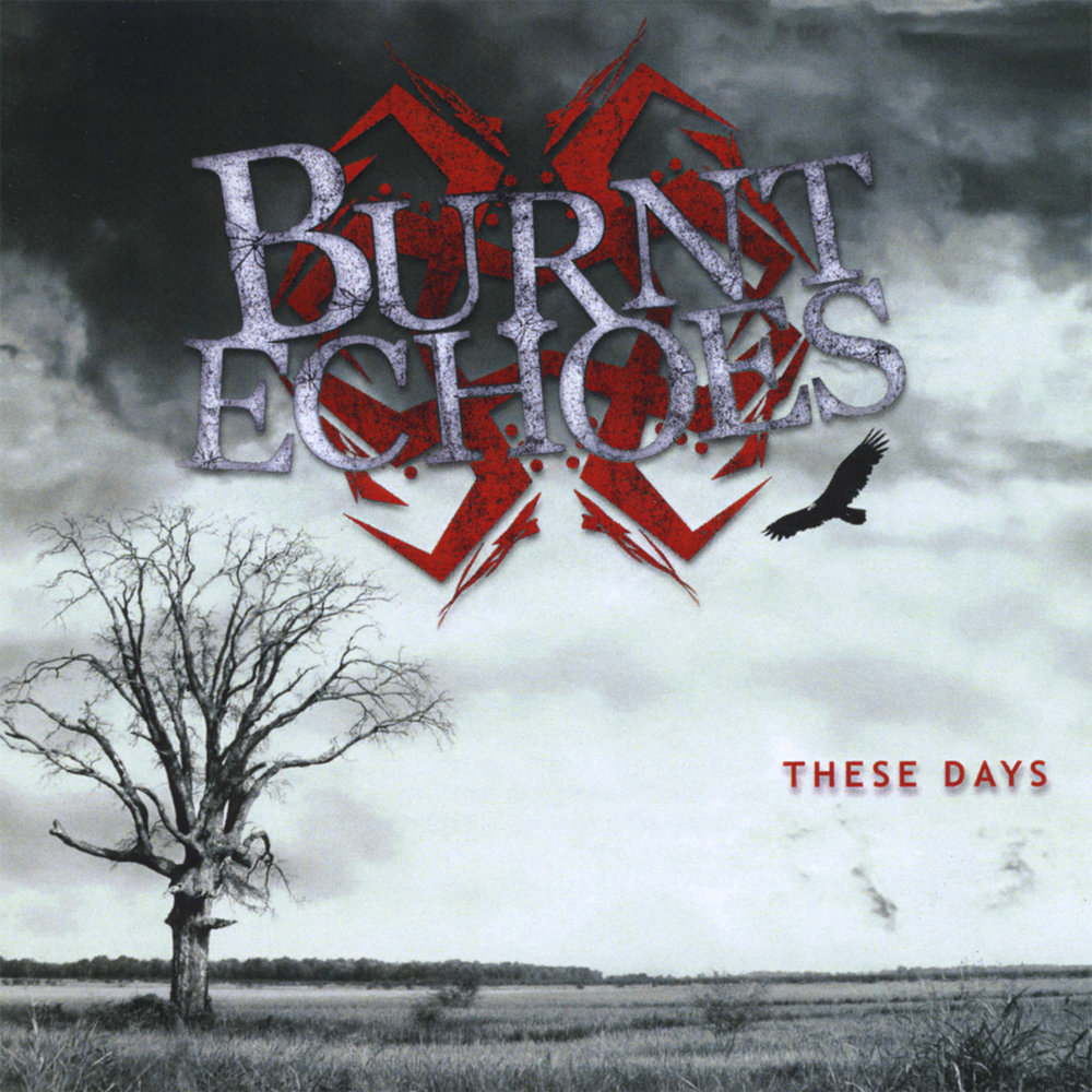 Burning the past. Echo Burning. Echoes of last. Burning the Day.