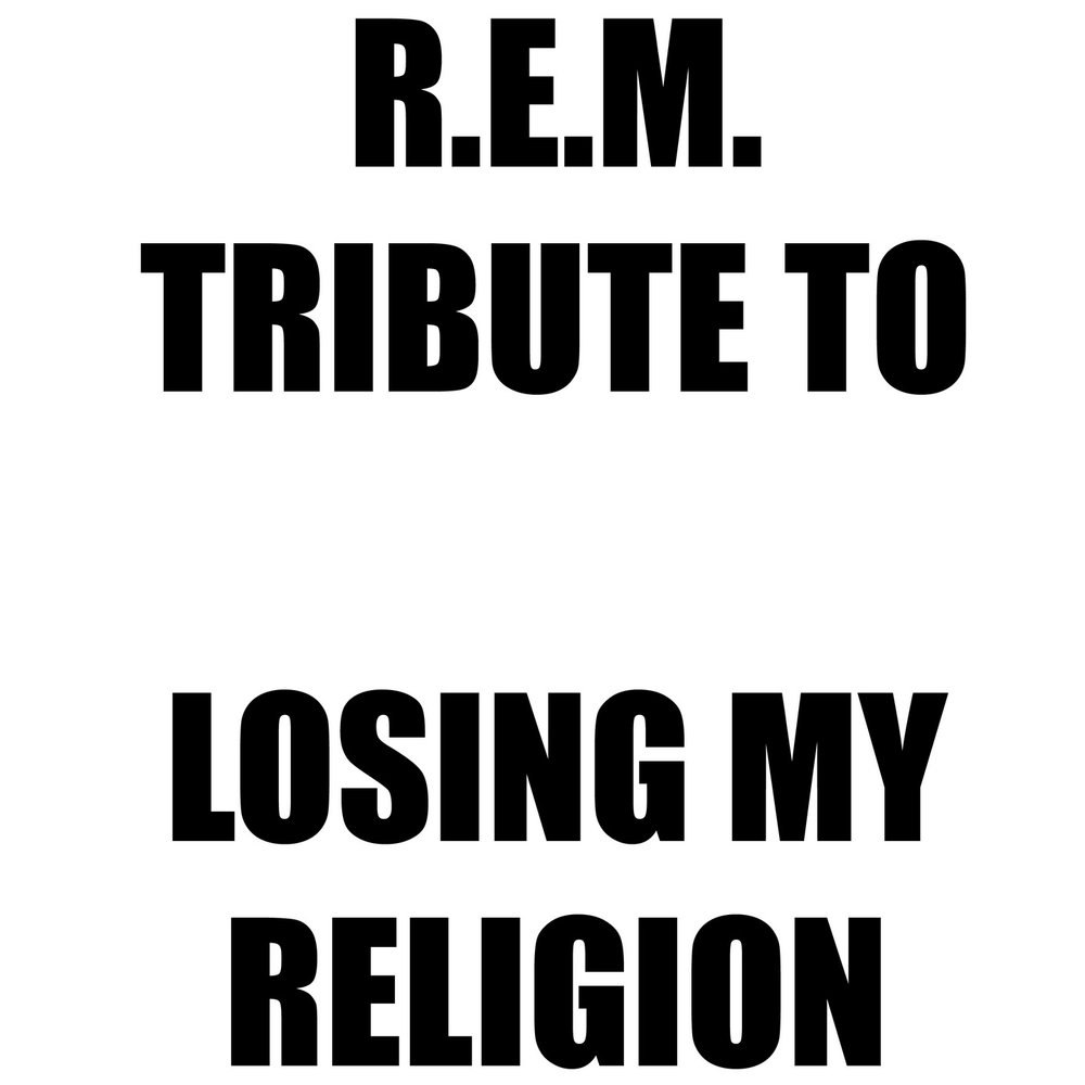 Rem losing my religion текст. Rem losing my Religion. Losing my Religion караоке. Losing my Religion r.e.m.. Tribute Cover.