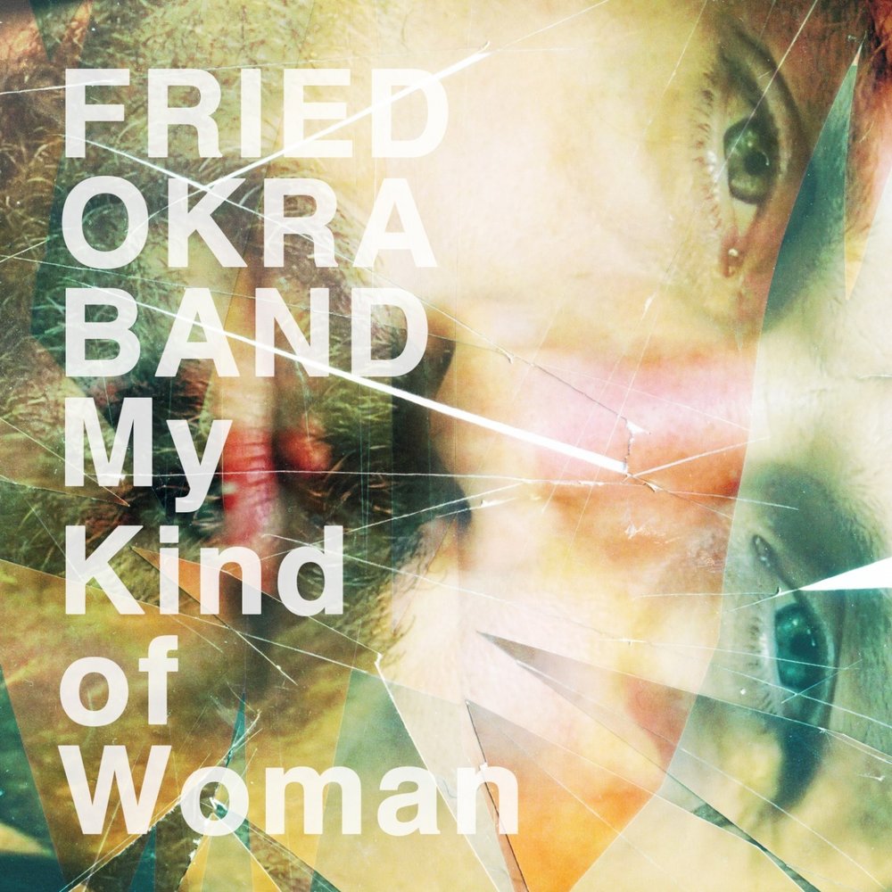 My kind of woman. My kind of woman текст. My kind of woman песня обложка. Fried Okra Band ~ doing it right (2020). Fried Okra Band Fried Alive 2018 обложка.