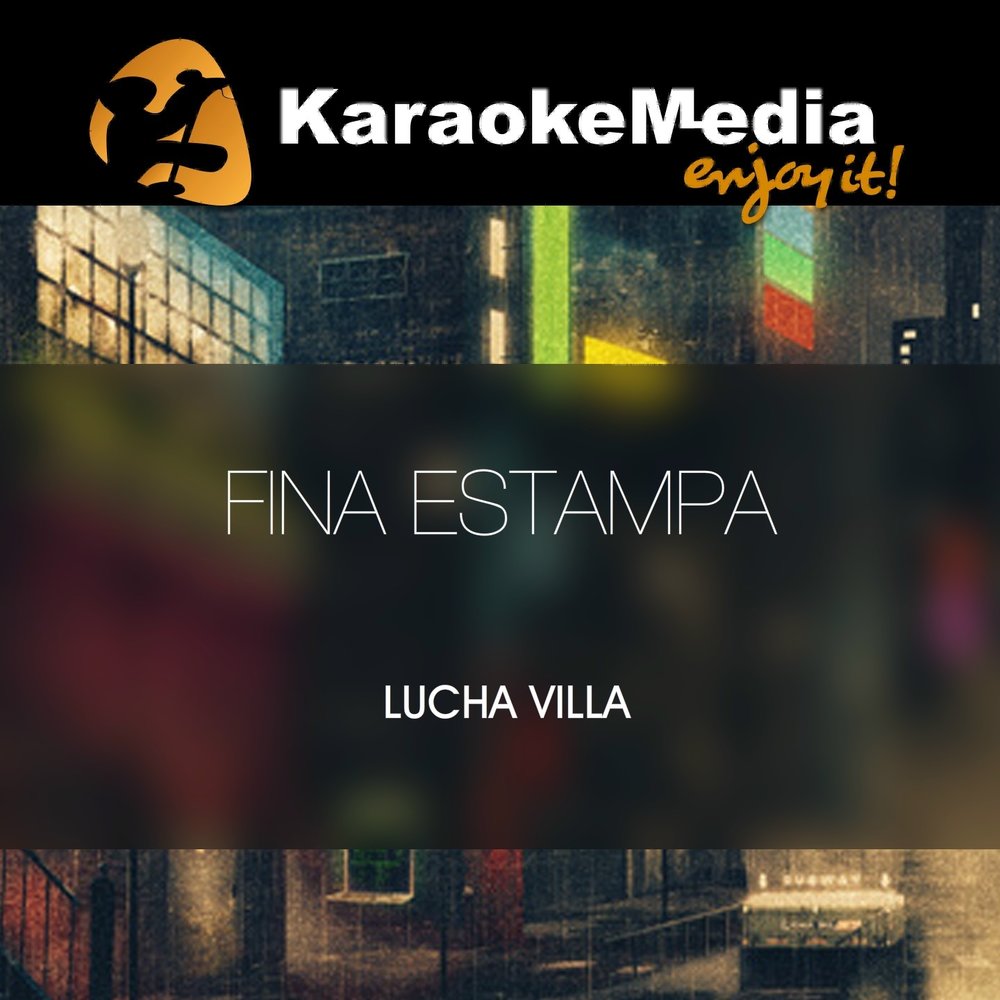 Fina Estampa In The Style Of Lucha Villa слушать онлайн на Яндекс Музыке 