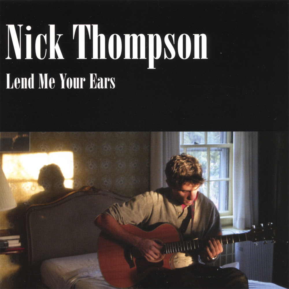 Nick room. Nick Thompson. Lend me your Ears. Nick Thompson SOLOCHAOSMEN.