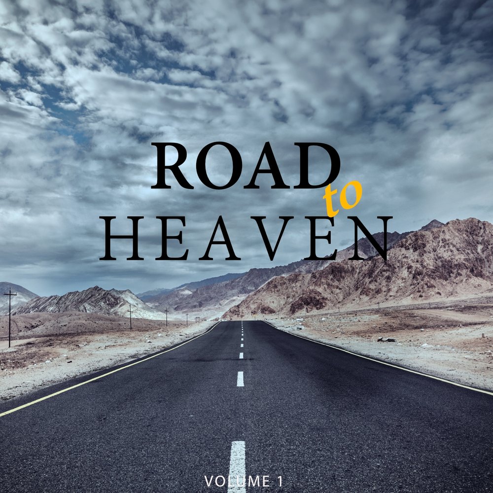 Дорога минус. Road to Heaven. The Road альбом. 2008 - Road to Heaven. Песня Road to Heaven.