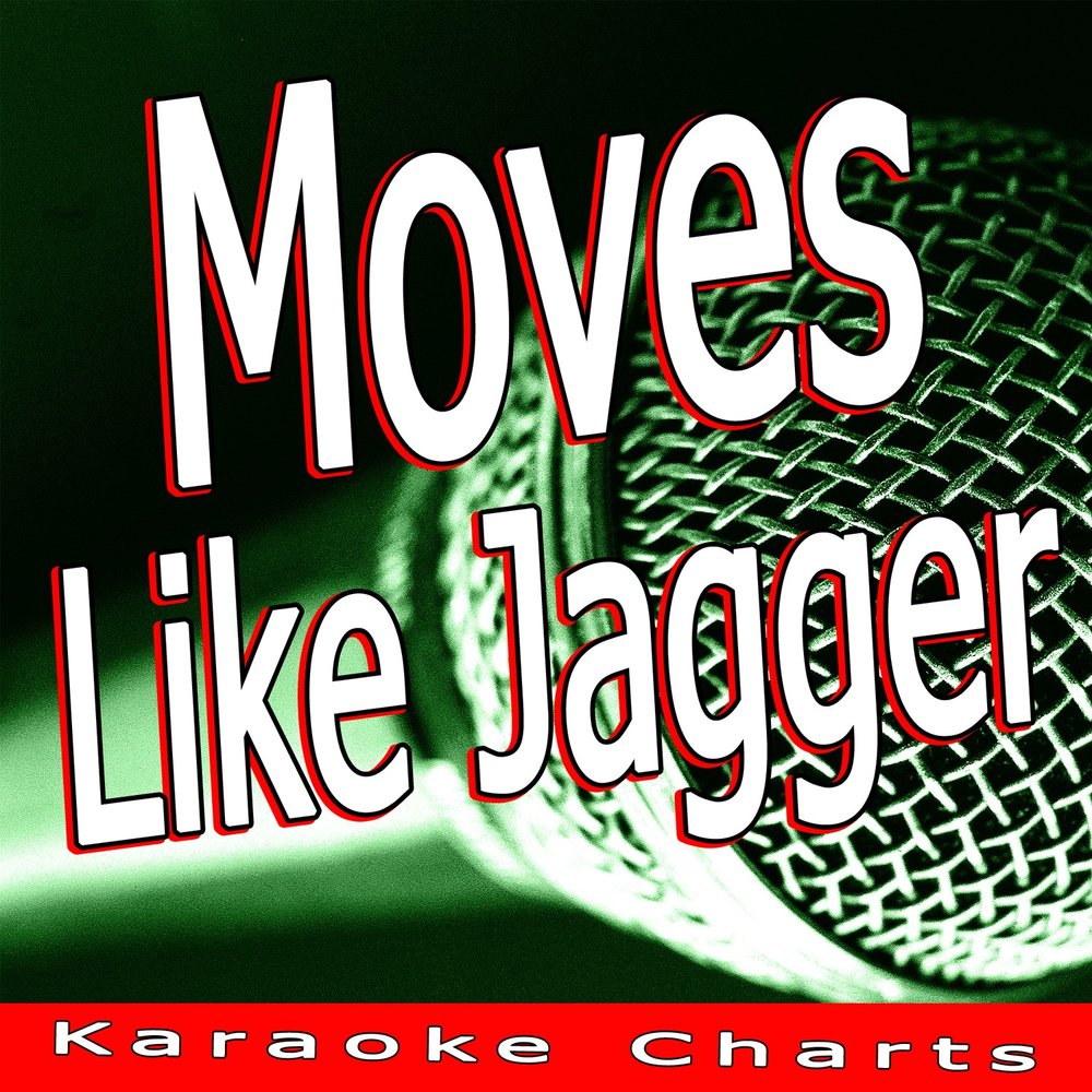 Moves like Jagger караоке. Moves like Jagger.