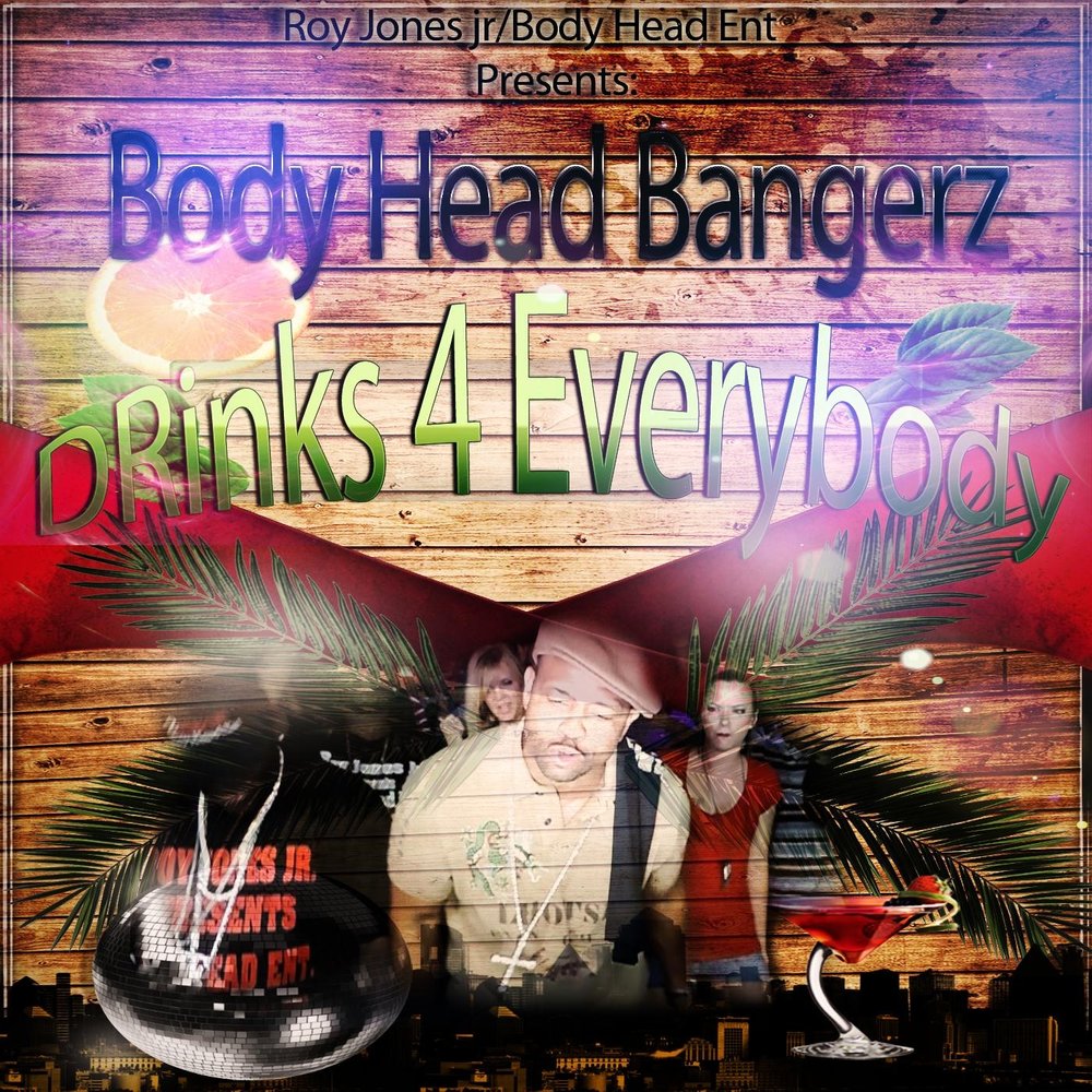 Everybody 4. Body head Bangerz. Рой Джонс body head Bangerz. Body head Bangerz Vol. 1.