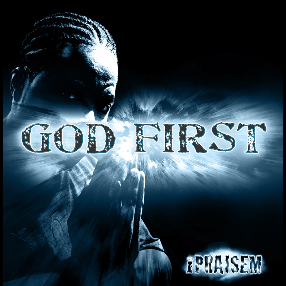 God first. One God. God 1st (i&i).