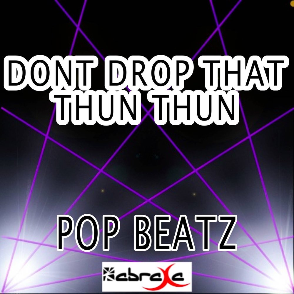 That drop does. That drop does. Drop that. Tpop. Alexander ft.