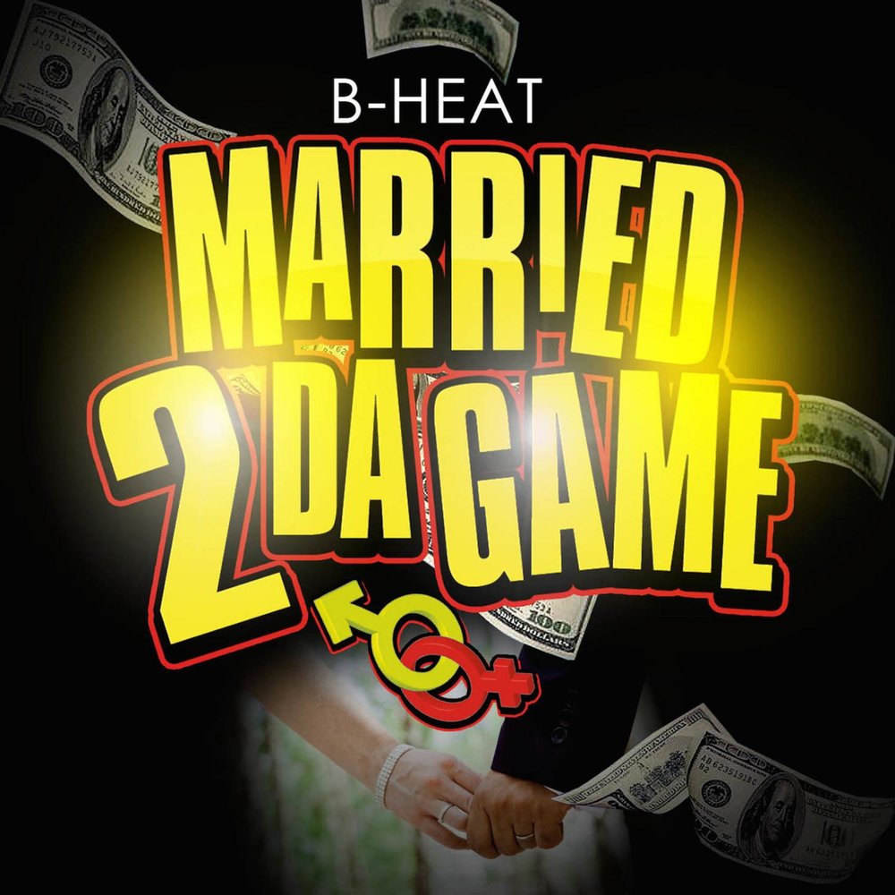 Married 2 da Game EP - B-Heat. 
