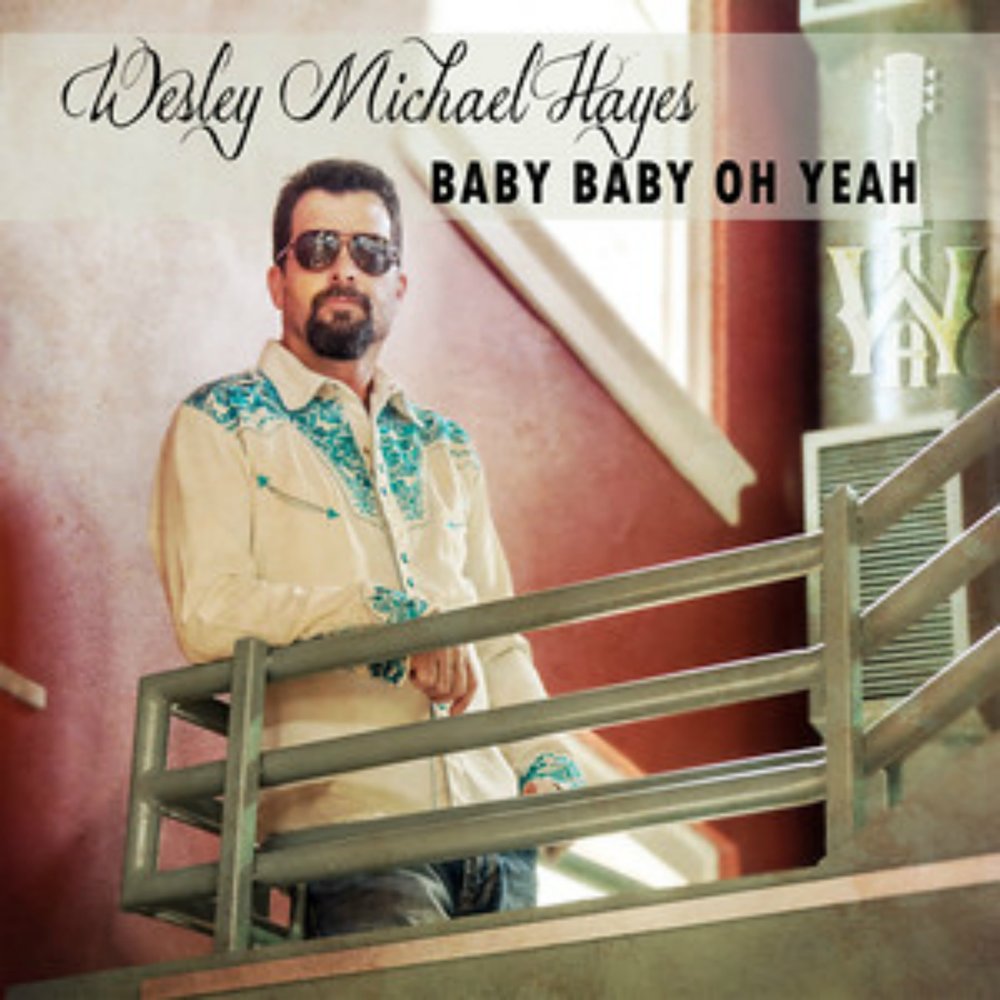 Wesley Michael Hayes. Bay Baby. Yeah Baby.