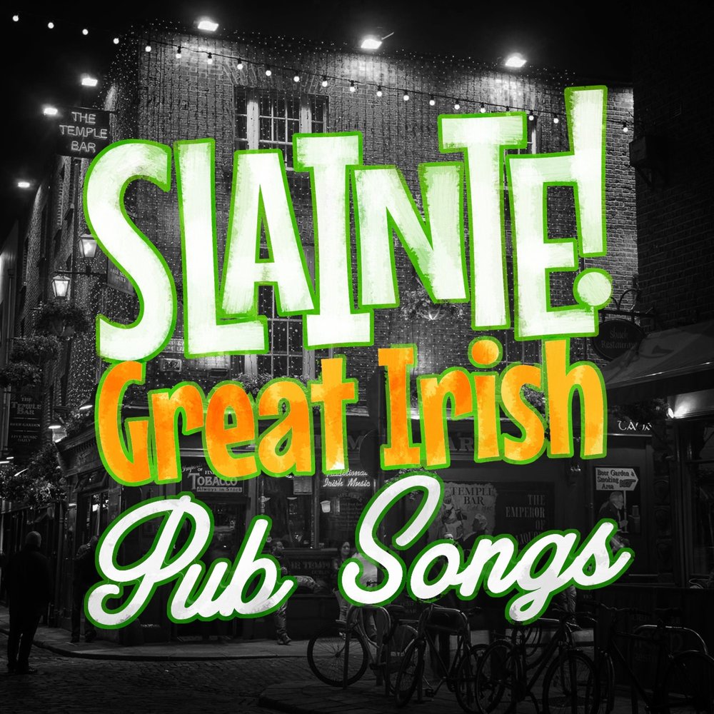 Great irish. Irish Greatest Hits 2017. Slainte.
