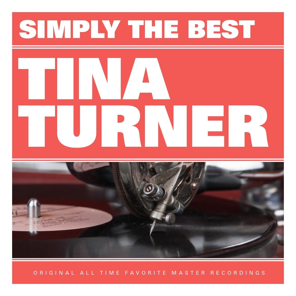 Simply the best tina. Tina Turner Tina's Dilemma. Tina Turner - Love Songs (2014). Tina Turner poor Fool.