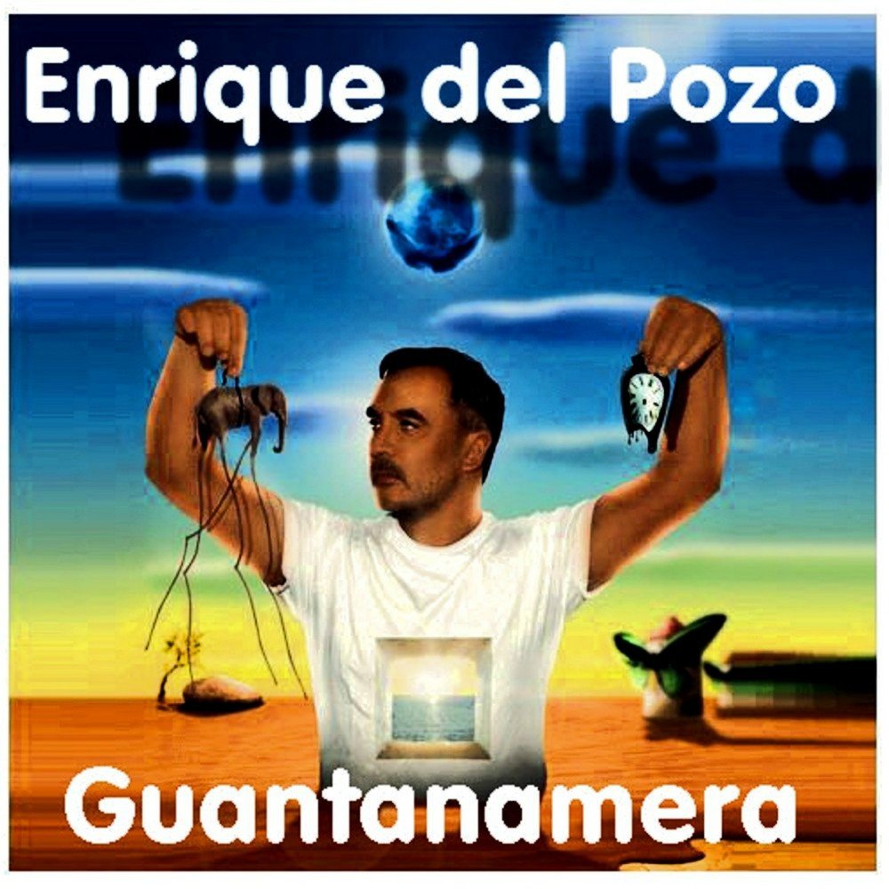 Гуантанамера слушать. Энрике дель посо.