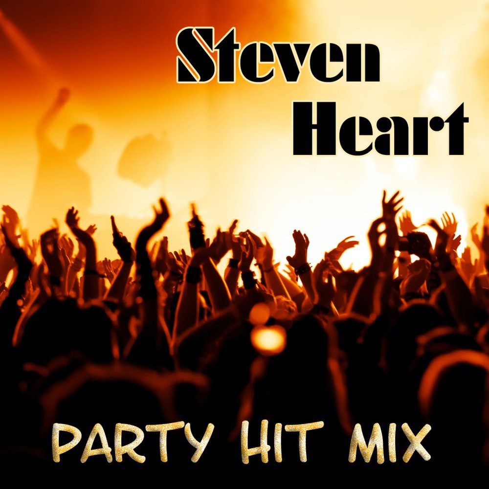 Музыка микс слушать. Хит микс. "Альбом" Party. Steven Heart. Хит микс музыка.