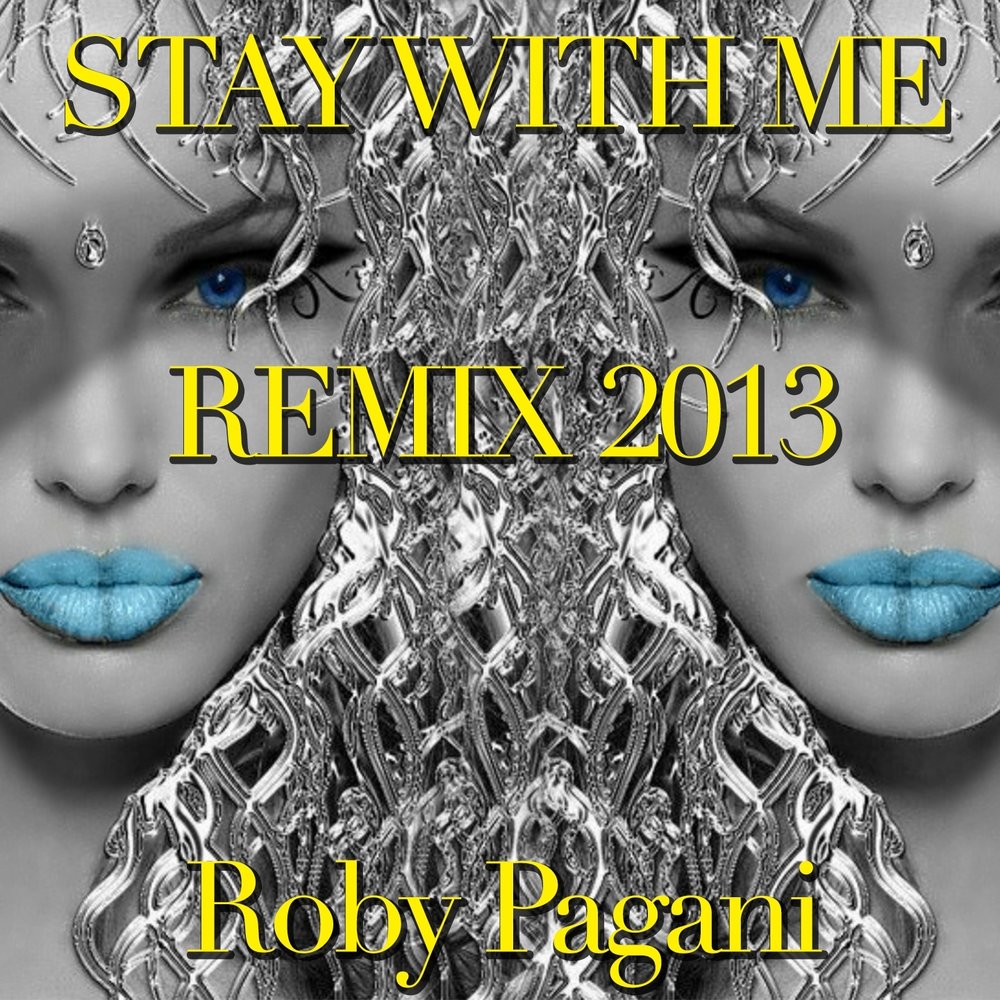 Stay with me ремикс. Музыка новинки ремикс 2013. 2013 Remixes. Stay with me Remix.