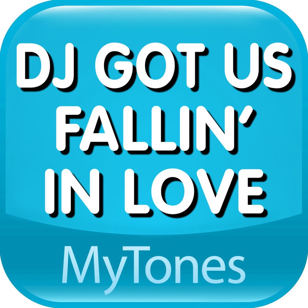 Got us. DJ got us Fallin' in Love.