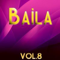 Baila, Vol. 8