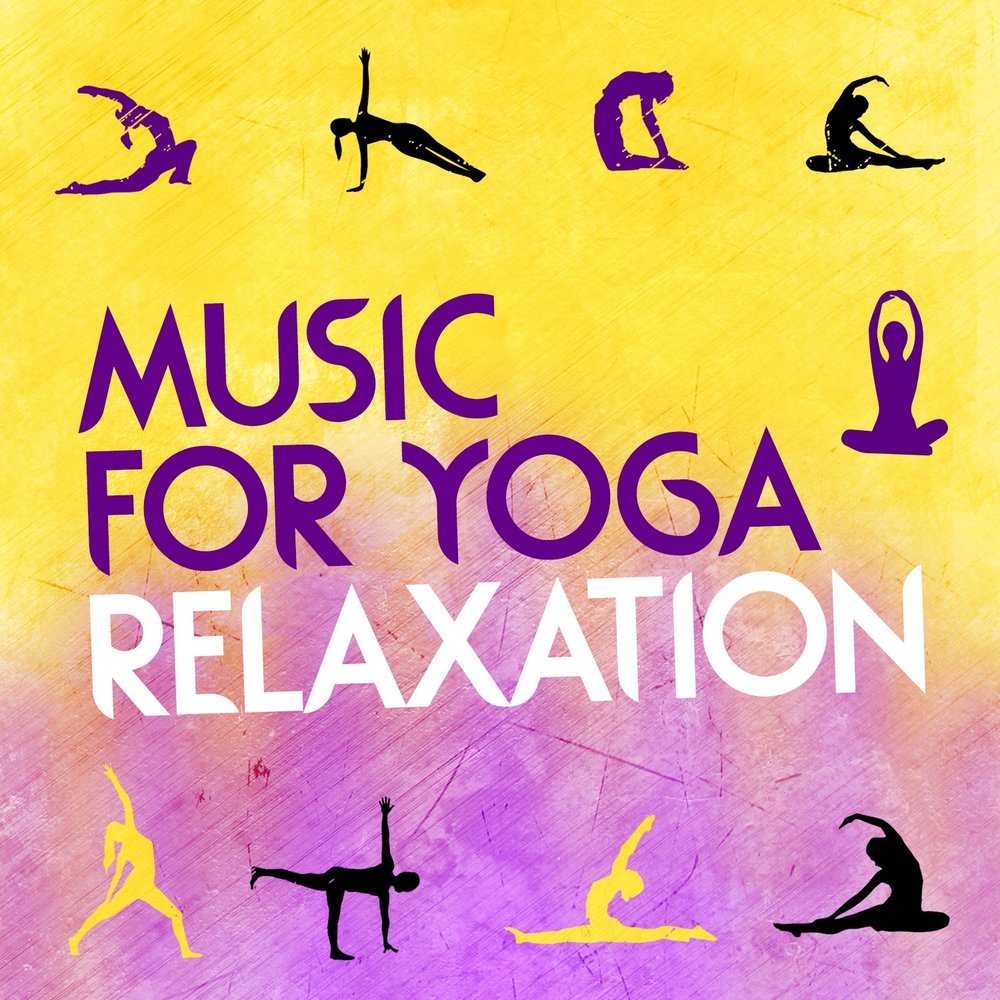 Музыка для йоги. Музыкальная йога. Йога музыка. Yoga Music альбом. Yoga for Relaxation.