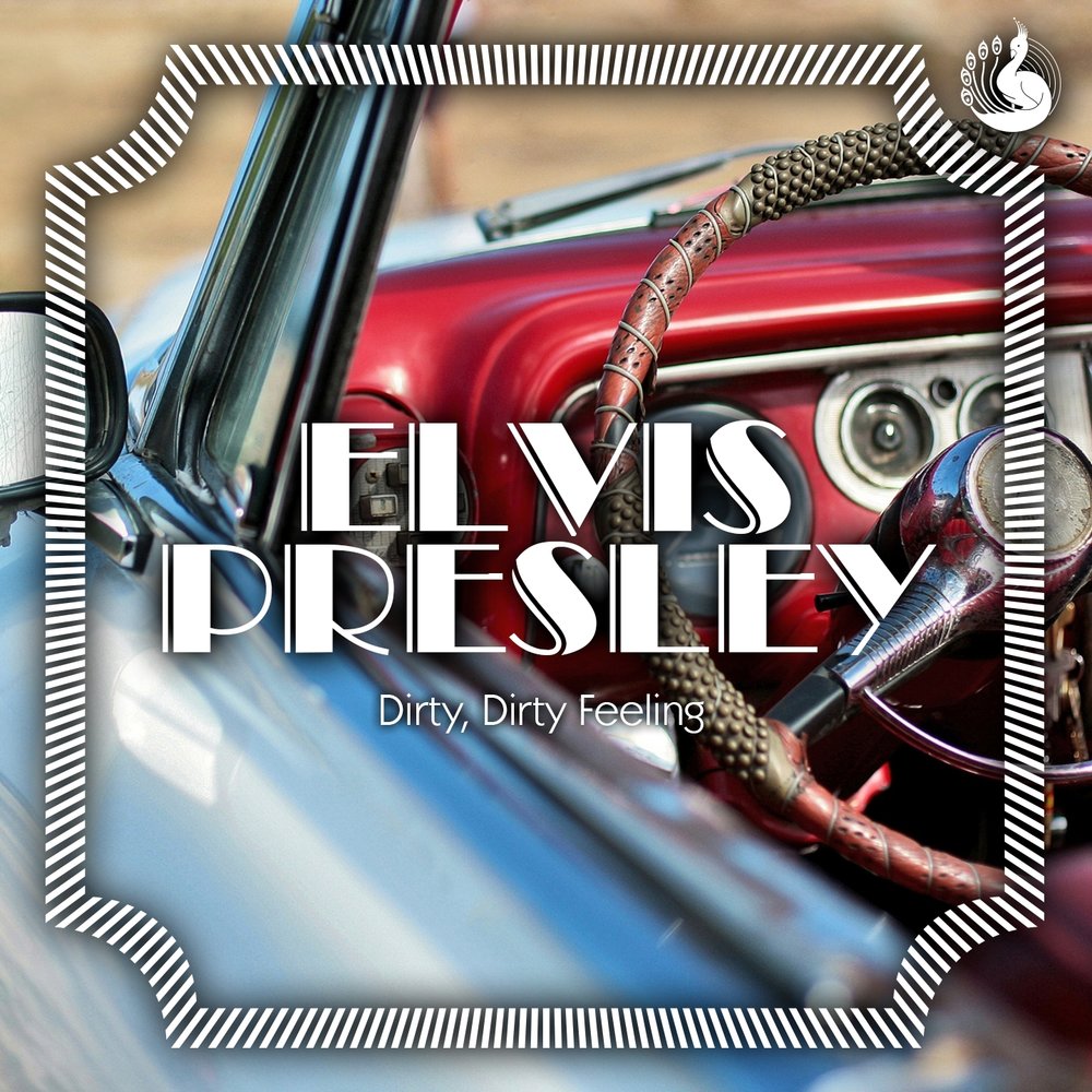 Обложка для mp3 файлов 004. Elvis Presley - Dirty Dirty feeling. Обложка для mp3 файлов 069. Elvis Presley - Dirty, Dirty feeling. Dirty feeling