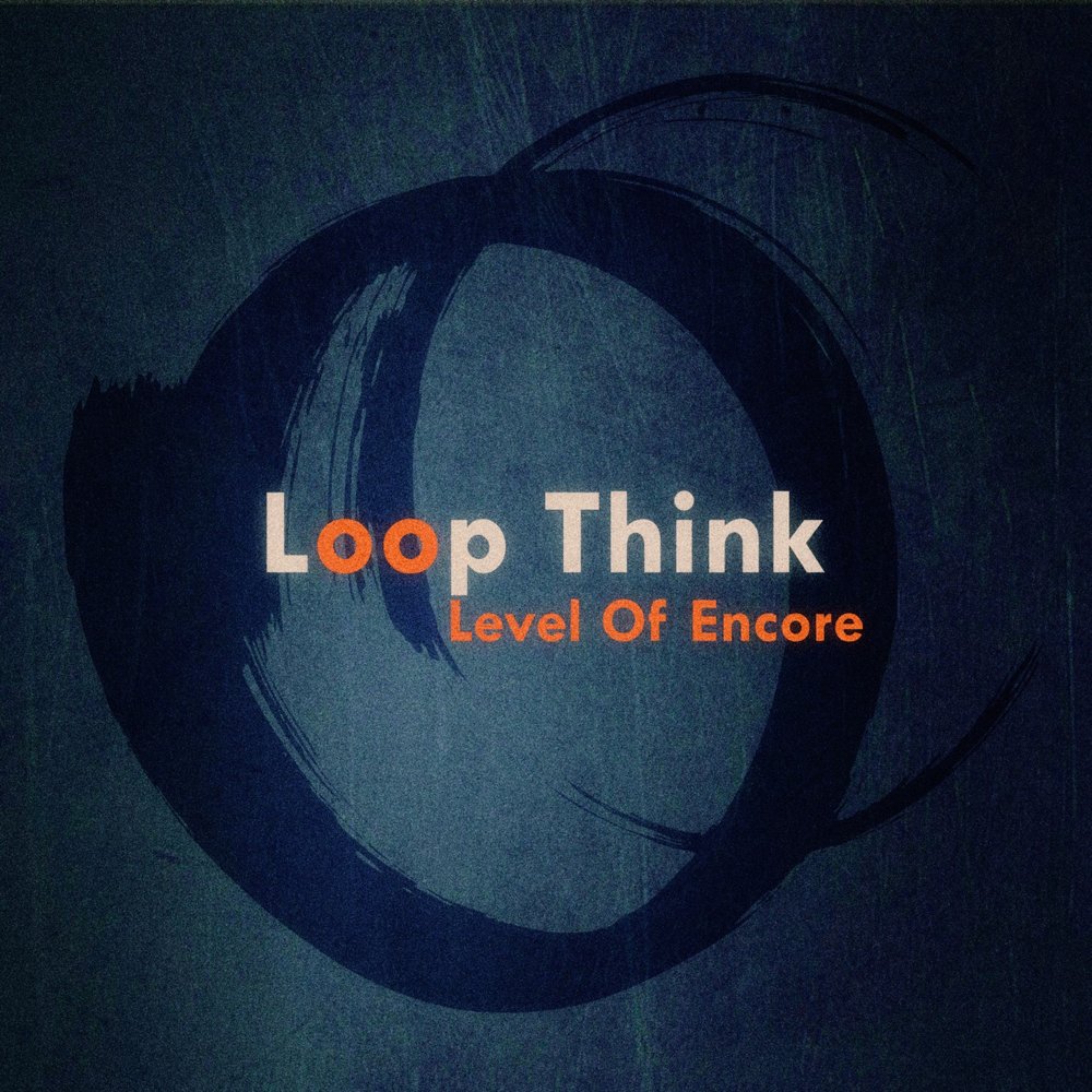 Think levels. Thoughts loop.