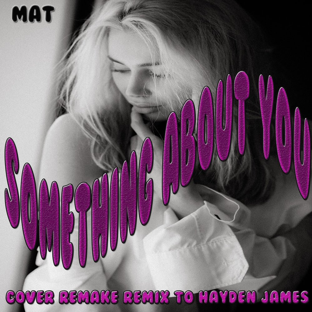 Something about you обложка. Something about you ремикс. Hayden James something about you.