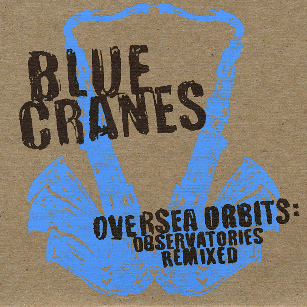 I good blue remix. "Cranes" "Loved"album. Quite brothers.