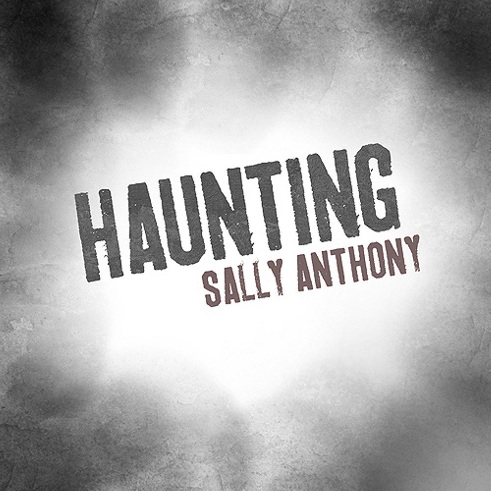 Listen to sally. Энтони Салли. Слушать Haunting Project.