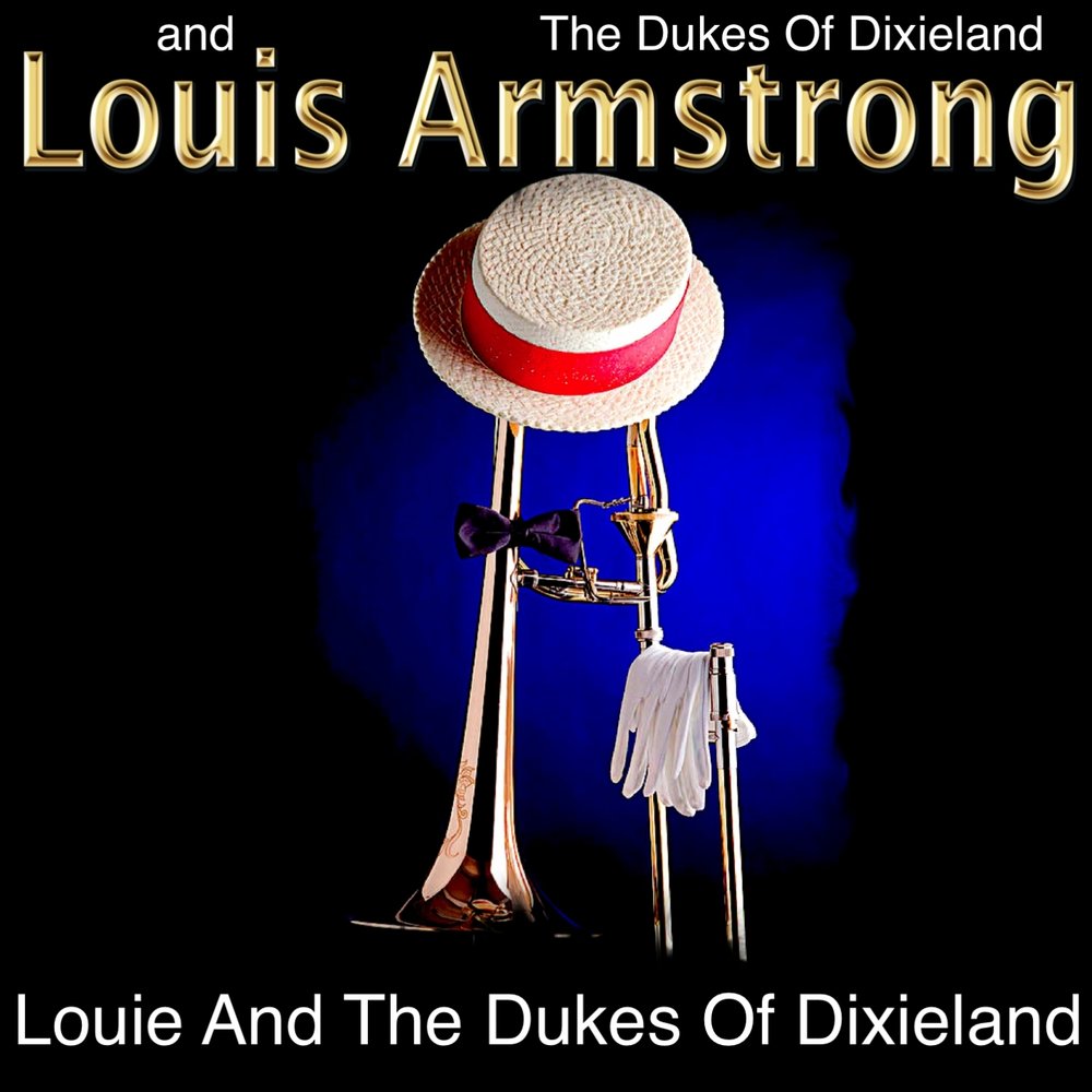 Sheik of Araby — Louis Armstrong, The Dukes of Dixieland. Слушать онлайн на Яндекс.Музыке
