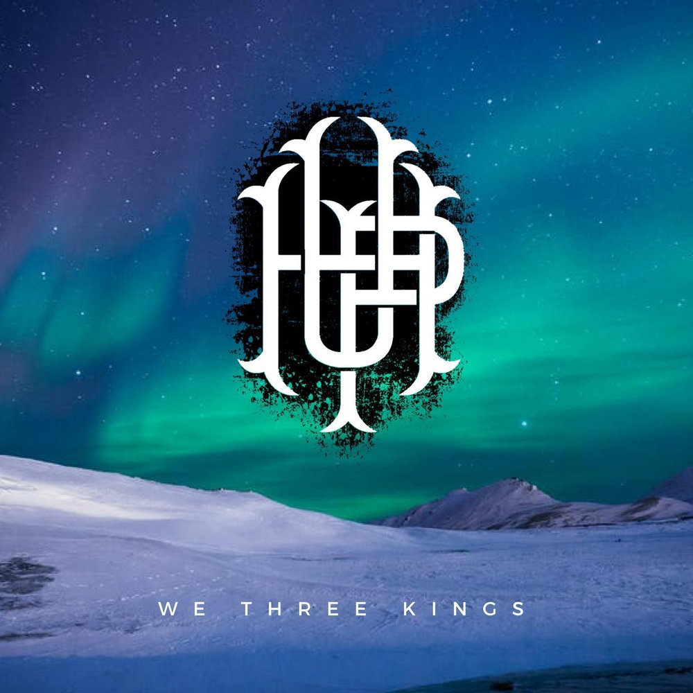 We 3 kings. Unparalleled. We3. SIXFORNINE.