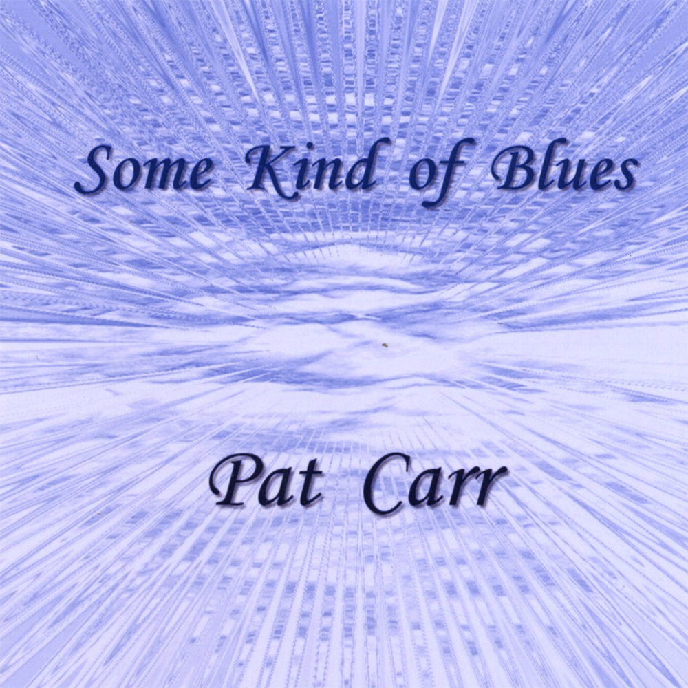 You need some kind. Some kind Blue. Kind of Blue. Daddy Mack Blues Band. Patrick thinking.