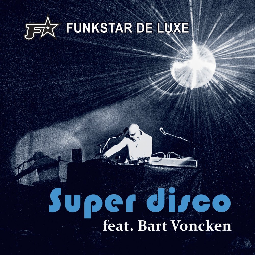 Last disco supercomfort. Super Disco. Funkstar Deluxe. Funkstar de Luxe пластинка. Funkstar Deluxe Disc.