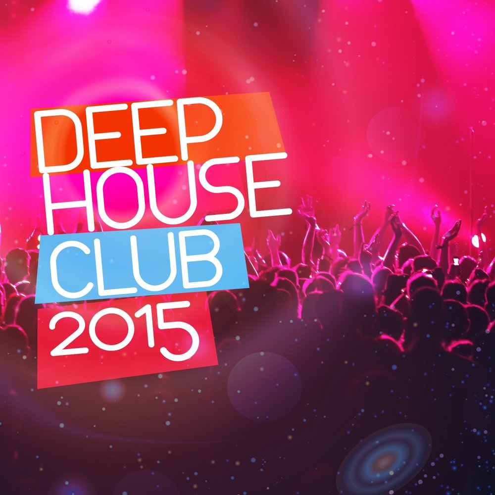 Дип хаус. Deep house. Сборник deep house. Deep house club. Дип хаус музыка.