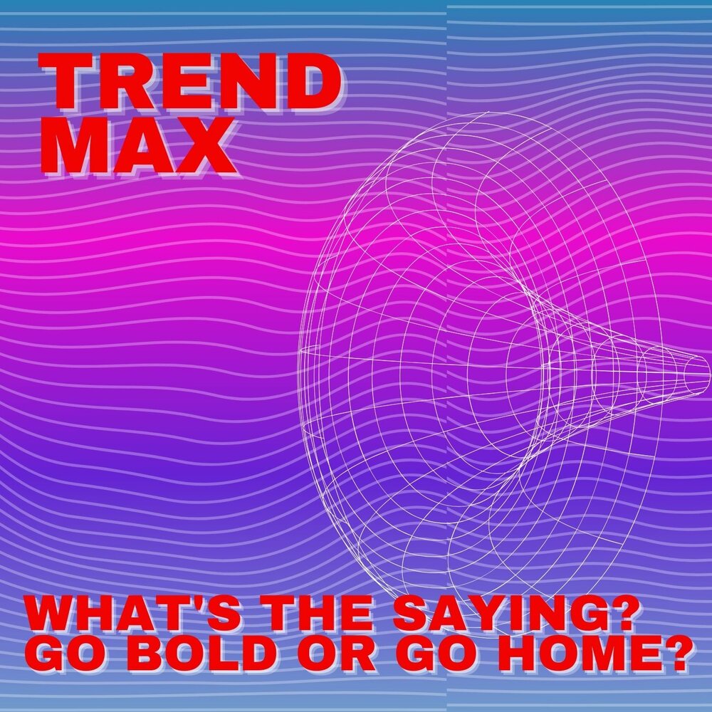 Go bold. Go bold