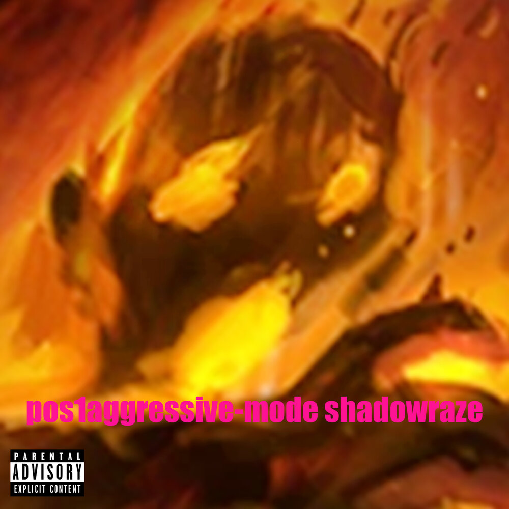 Shadowraze как выглядит лицо pos1aggressive альбом Mode Shadowraze слушать онлайн бесплатно на Яндекс Музыке 