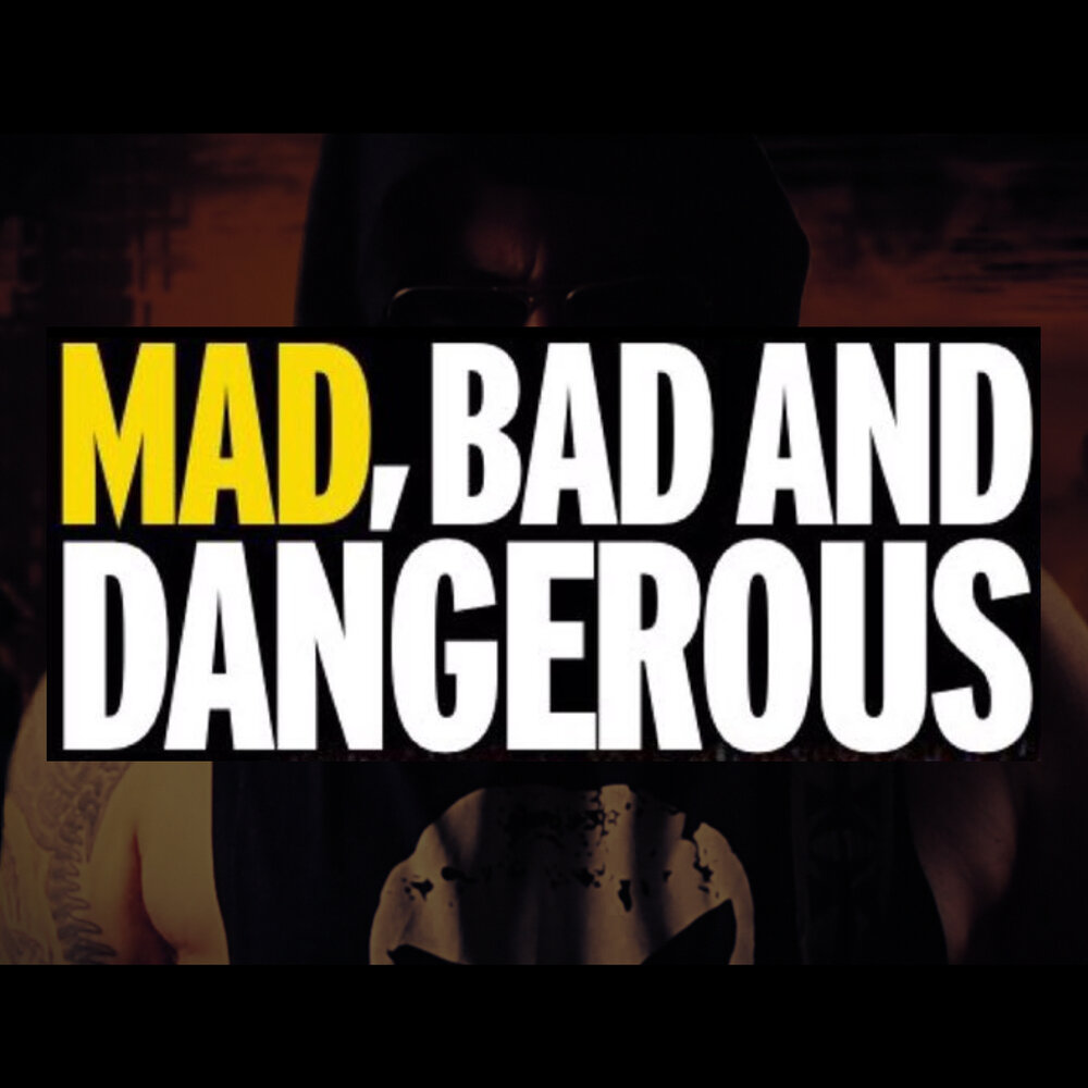 Bad Mad.