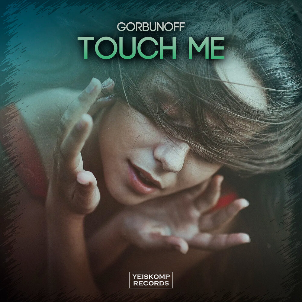 Touch me music. Gorbunoff.