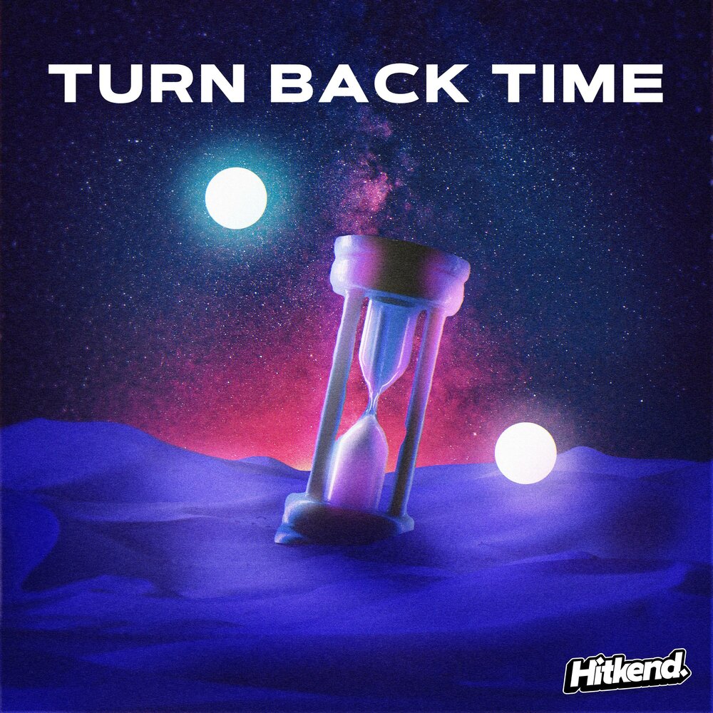 Песни turn back time