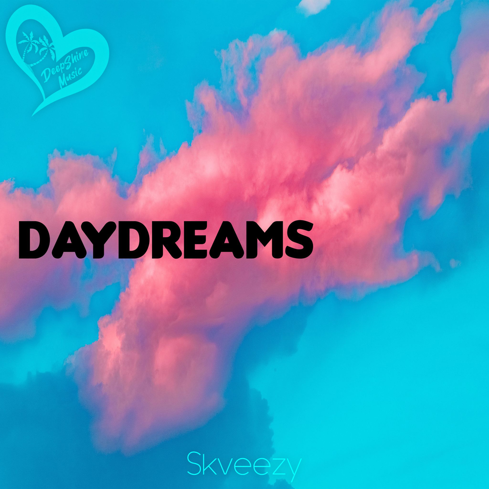 Skveezy lll let you go original mix. Daydreams.