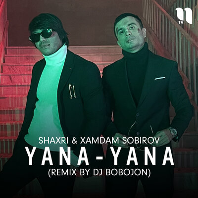 Скачать песню Shaxri, Хамдам Собиров - Yana-yana (remix by Dj Bobojon)